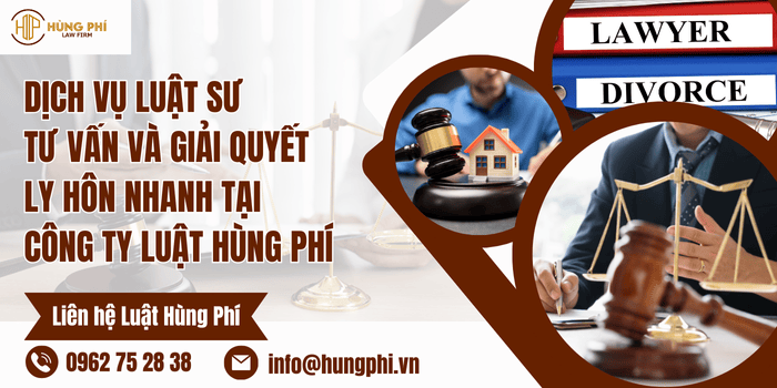 Dịch vụ Luật sư tư vấn và giải quyết ly hôn nhanh tại Công ty Luật Hùng Phí