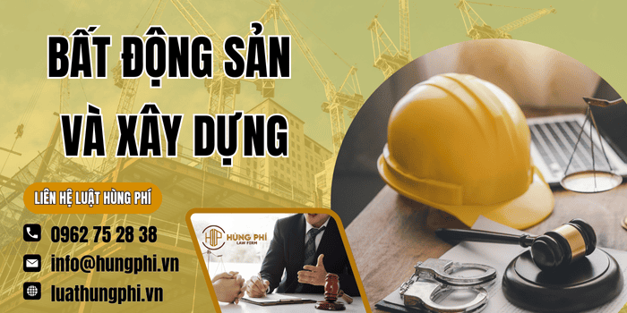Luật Hùng Phí cung cấp dịch vụ pháp lý về bất động sản và xây dựng