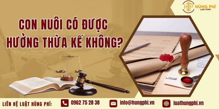 Con nuôi có được hưởng thừa kế không
