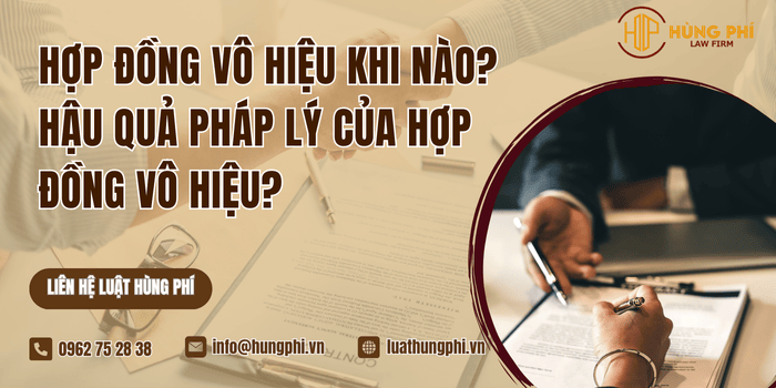 Hợp đồng vô hiệu khi nào, hậu quả pháp lý