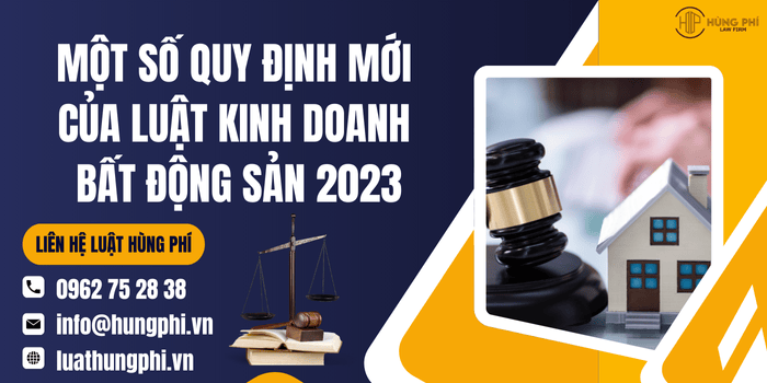 Một số quy định mới của Luật kinh doanh bất động sản 2023