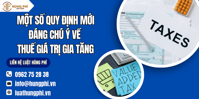 Một số quy định mới đáng chú ý về thuế giá trị gia tăng