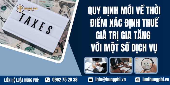 Quy định mới về thời điểm xác định thuế giá trị gia tăng đối với một số dịch vụ